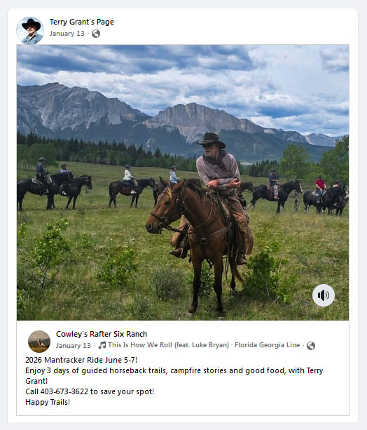 Ride with Terry Grant ~ Mantracker on June 5 - 7, 2026 only at Cowleys Rafter Six Ranch!